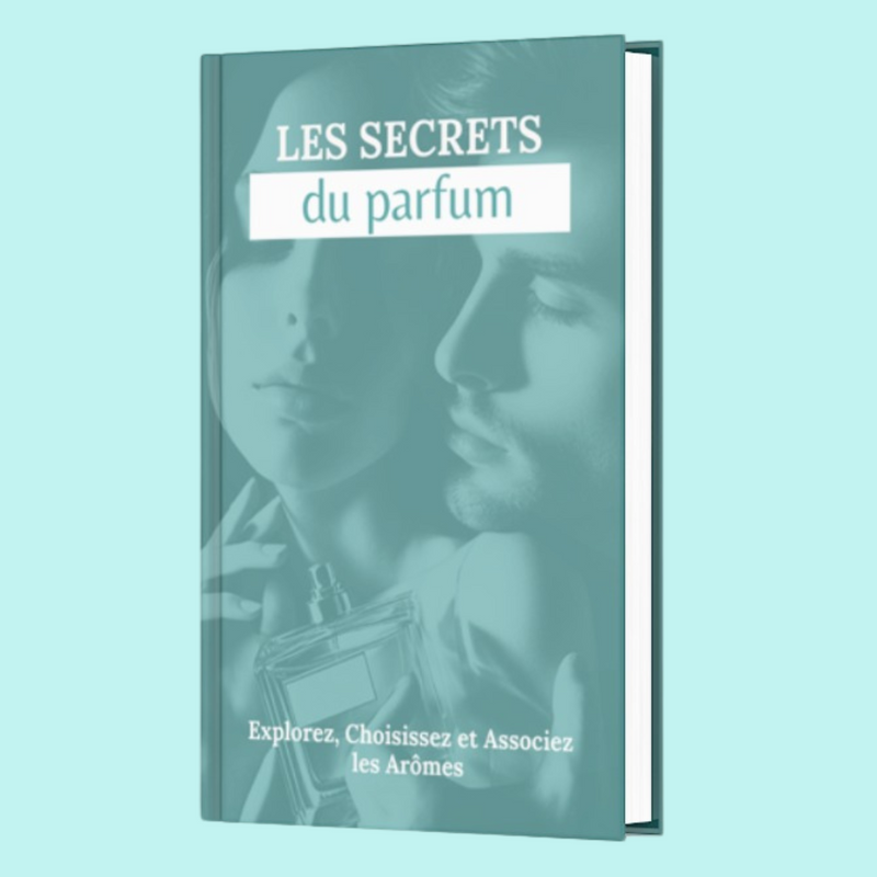 Les Secrets du Parfum : Explorez, Choisissez et Associez les Arômes comme un Expert